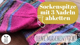 Sockenspitze mit 3 Nadeln abketten ohne Maschenstich [upl. by Feodore448]