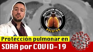 Ventilación Mecánica en SDRA en COVID19 Metas de protección pulmonar Parte 45 [upl. by Artemas]