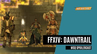 Dawntrail MSQ Spoilercast  Summer Vacation First Grief Second [upl. by Enneite]