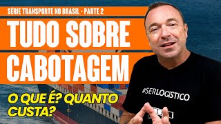 O QUE É CABOTAGEM  Transporte no Brasil Parte 2 [upl. by Winterbottom607]