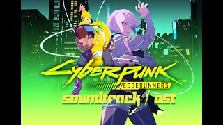 Cyberpunk Edgerunners Soundtrack  Full OST  Anime [upl. by Nicky578]