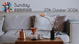 Sermon 27th October 2024 [upl. by Kelcey949]