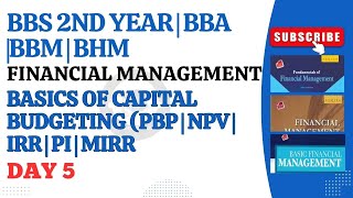 BBS 2ND YEAR  BBA  BBM  BHM FINANCIAL MANAGEMENT  CAPITAL BUDGETING  PBP NPV  DAY 5 TU bbs [upl. by Lhok376]