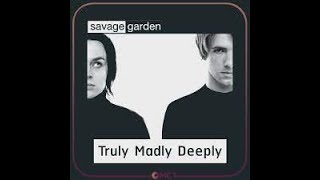 TRULY MADLY DEEPLY  SAVAGE GARDEN [upl. by Gean242]