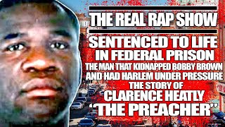 The Real Rap Show  Episode 64  Sentenced To Life In Federal Prison Clarence Heatly The Preacher [upl. by Siward250]