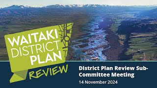 District Plan Review SubCommittee Meeting  14 November 2024 [upl. by Calesta]