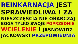 Jasnowidz Jackowski przepowiednia reinkarnacja Bóg wcielenia człowieka [upl. by Shanon686]