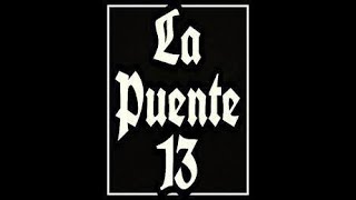 LA PUENTE 13 GANG [upl. by Atihcnoc308]