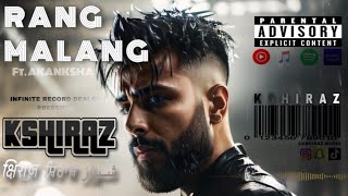 KSHIRAZ  RANG MALANG ft Akanksha x The Dön Infinite Deals Record Punjabi Songs 2024Desi Hip Hop [upl. by Andeee]