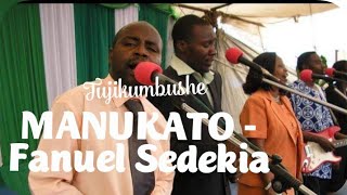 Manukato  Fanuel Sedekia [upl. by Hay]