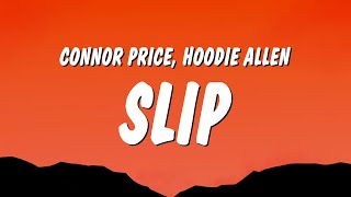 Connor Price amp Hoodie Allen  SLIP Lyrics [upl. by Sokem63]