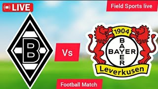 🔴 LIVE  Mönchengladbach vs Leverkusen live Bundesligalive Score [upl. by Cirone]