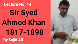 Lectue No 14  Sir Syed Ahmed Khan  by Sajid Ali [upl. by Beatty]