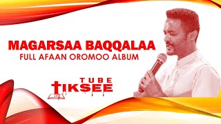 Magarsaa Baqqalaa  Full Album [upl. by Stanley187]