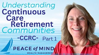 Understanding Continuous Care Retirement Communities – CCRC – Part 1 [upl. by Shirlie]