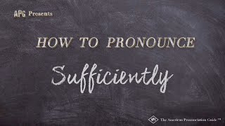 How to Pronounce Sufficiently Real Life Examples [upl. by Cerelly]