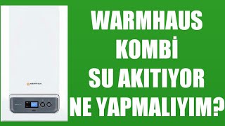 Warmhaus Kombi Su Akıtıyor Ne Yapmalıyım [upl. by Abihsat]