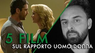 5 film sul rapporto uomo donna [upl. by Kcirde]