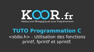 TUTO C  stdioh  Utilisation des fonctions printf fprintf et sprintf [upl. by Akemad356]