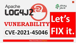 Fix log4j2 vulnerability  log4j2 issue  log4j2 Fix  CVE202145046  All about log4j2 okay java [upl. by Fernandes]