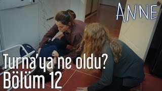 Anne 12 Bölüm  Turnaya Ne Oldu [upl. by Cassey]