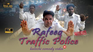 Rafeeq TraffIc Police  Balochi Funny Video  Episode 501  2024 comedy [upl. by Arand723]