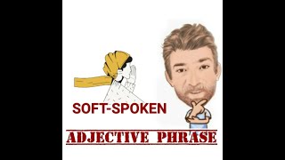 SoftSpoken  Adjective Phrase 201 Origin  English Tutor Nick P [upl. by Hammock]