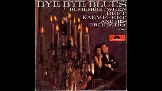 Bert Kaempfert And His Orchestra  Bye Bye Blues  1965 [upl. by Swirsky]