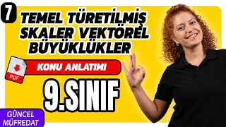 TEMEL TÜRETİLMİŞ SKALER VEKTÖREL BÜYÜKLÜKLER📌 9SINIF FİZİK 2ÜNİTE 📌 7 Ders ✅ YENİ MÜFREDAT 2025 [upl. by Irolav565]