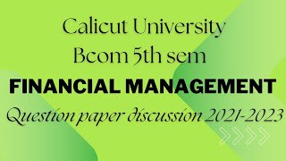 Financial management Bcom 5th sem Calicut University question paper discussion 202120222023 [upl. by Ardekahs]