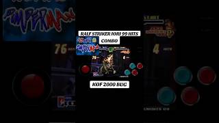 RALF STRIKER IORI 99 HITS COMBO KOF 2000 BUG [upl. by Larry495]