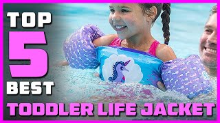 Top 5 Best Toddler Life Jacket Review in 2023  Support Collar Grab Handle Fully Adjustable Jacket [upl. by Tarrah544]