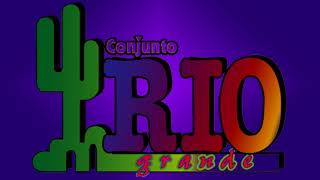 Conjunto Rio Grande Estuve Letra Oficial [upl. by Prader]