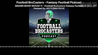 Football BroCasters  Fantasy Football Podcast  WAIVER SHOW WOCHE 11  Football BroCasters [upl. by Androw]