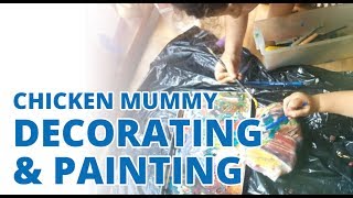 Mummifying a Chicken Wrapping and Painting [upl. by Venterea]