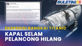 BANGKAI TITANIC  Kapal Selam Hilang Jutawan Britain Antara Mangsa [upl. by Adnhoj]