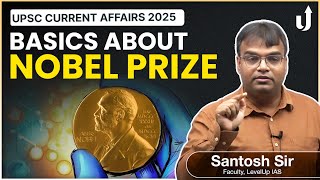 UPSC Prelims Facts About Nobel Prize  UPSC Current Affairs by Santosh sir  LevelUp IAS [upl. by Nisior]