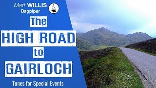 The High Road to Gairloch 24 March  Performed by Matt Willis Bagpiper on the Highland Bagpipes [upl. by Nnasor]