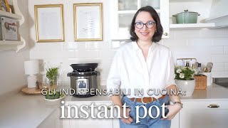 Gli indispensabili in cucina  INSTANTPOT [upl. by Clance338]