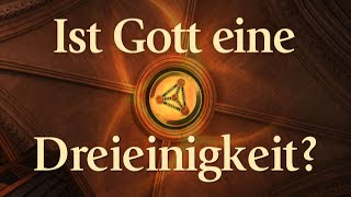 Ist Gott eine Dreieinigkeit [upl. by Meensat]