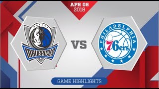 Dallas Mavericks vs Philadelphia 76ers April 8 2018 [upl. by Eelnyl]