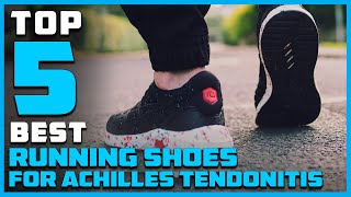 Top 5 Best Running Shoes for Achilles Tendonitis Review in 2023 [upl. by Adyela846]