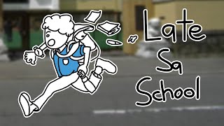 Late Sa School Pinoy Animation [upl. by Teevens]