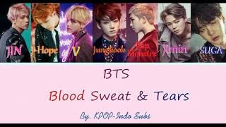 INDO SUB BTS 방탄소년단 Blood Sweat and Tears Lyrics 피 땀 눈물 HanRomIndo Color Coded [upl. by Rramahs]