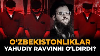 OZBEKISTONLIKLAR YAHUDIY RAVVINNI OLDIRDI [upl. by Pembrook]