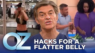 Simple Life Hacks for a Flatter Belly  Oz Weight Loss [upl. by Orlantha]