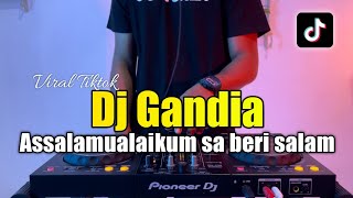 DJ ASSALAMUALAIKUM SA BERI SALAM REMIX TIKTOK 2023  DJ GANDIA FULL BASS [upl. by O'Donnell]