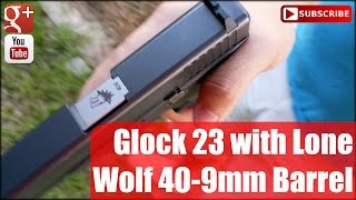 Glock 23 with Lone Wolf 409mm Barrel [upl. by Shaya173]