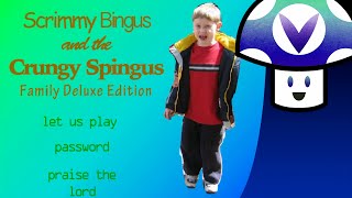 Vinesauce Vinny  Scrimmy Bingus and the Crungy Spingus Family Deluxe Edition [upl. by Neeoma]