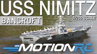 Bancroft 1200 Scale USS Nimitz Aircraft Carrier Overview  Motion RC [upl. by Clemmie]